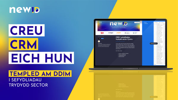 Templed Rheoli Cysylltiadau Cwsmeriaid (CRM) newydd y gellir ei addasu ar gyfer sefydliadau’r trydydd sector yng Nghymru